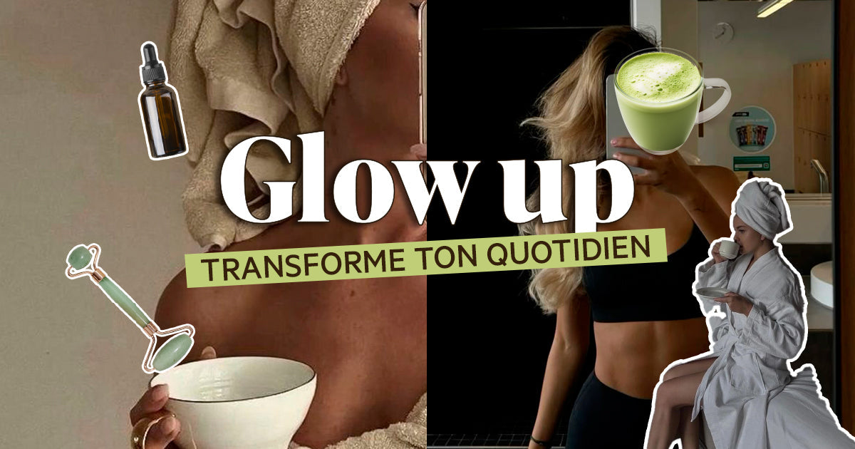 Le Glow Up silencieux : prendre soin de soi pour transformer son quotidien.