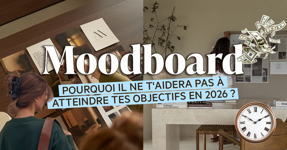Pourquoi ton moodboard ne t'aidera pas à atteindre tes objectifs en 2026 ?